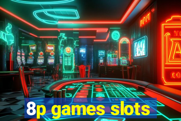 8p games slots